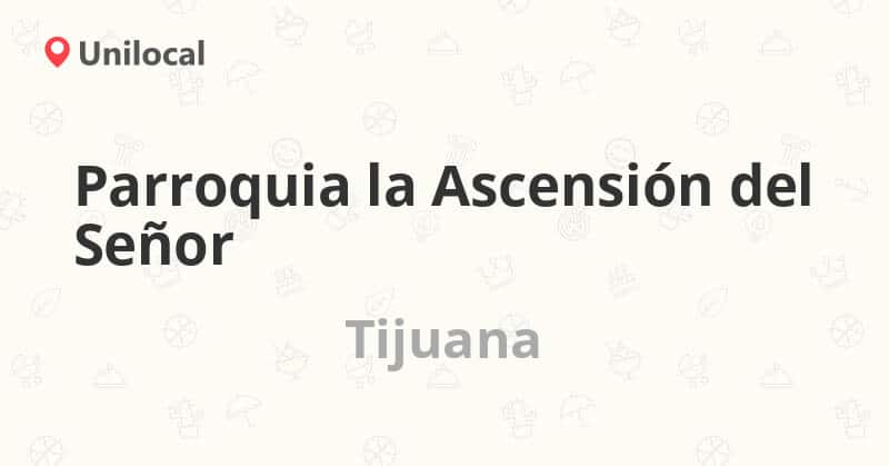 parroquia la ascension del senor tijuana