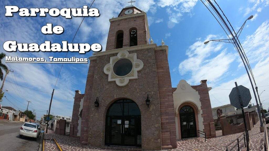 parroquia nuestra senora de guadalupe matamoros