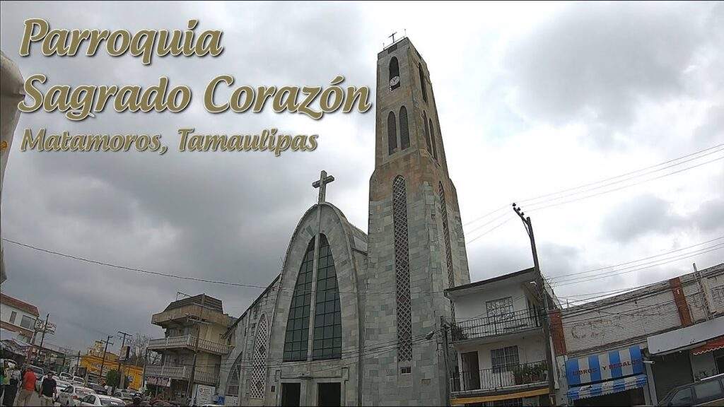 parroquia sagrado corazon de jesus matamoros